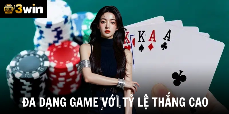 Đa dạng game với tỷ lệ thắng cao