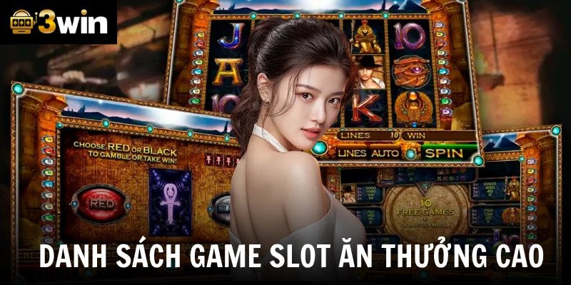 Danh sách game slot ăn thưởng cao 