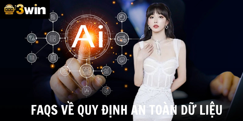 Faqs về quy định an toàn dữ liệu