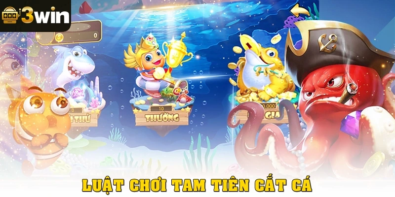 Luật chơi Tam tiên cắt cá