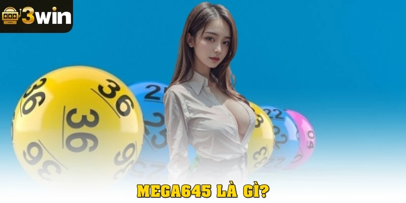 Mega645 là gì?
