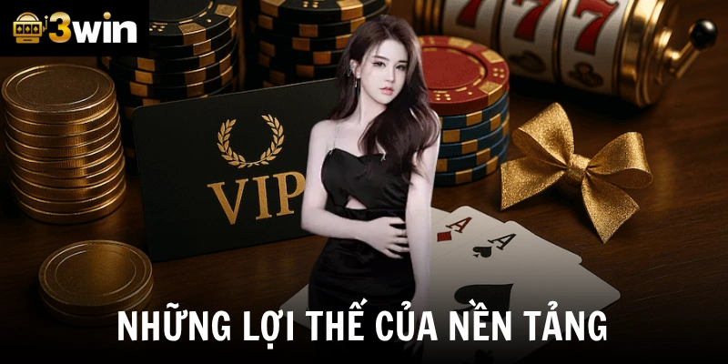 Những lợi thế của nền tảng